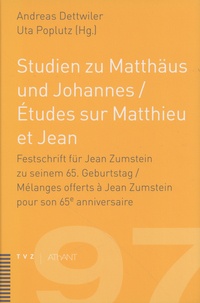 Andreas Dettwiler et Uta Poplutz - Etudes sur Matthieu et Jean - Mélanges offerts á Jean Zumstein pour son 65e anniversaire.