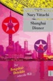 Nury Vittachi - Shanghai Dinner - Der Fengshui-Detektiv rettet die Welt.