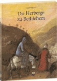 Die Herberge zu Bethlehem.