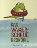 Gemma Merino - Das wasserscheue Krokodil.