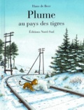 Hans De Beer - Plume Au Pays Des Tigres.