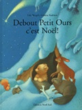 Udo Weigelt et Cristina Kadmon - Debout Petit Ours, c'est Noël !.