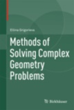Ellina Grigorieva - Methods of Solving Complex Geometry Problems.