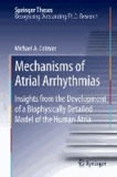 Mechanisms of Atrial Arrhythmias - Insights from the Development of a Biophysically Detailed Model of the Human Atria.