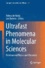 Ultrafast Phenomena in Molecular Sciences - Femtosecond Physics and Chemistry.