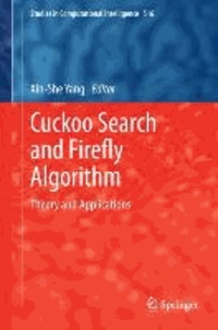 Cuckoo Search and Firefly Algorithm - Theory and Applications.