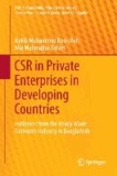 CSR in Private Enterprises in Developing Countries - Evidences from the Ready-Made Garments Industry in Bangladesh.
