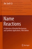 Jie Jack Li - Name Reactions - A Collection of Detailed Mechanisms and Synthetic Applications.