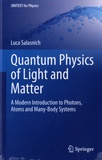Luca Salasnich - Quantum Physics of Light and Matter - A Modern Introduction to Photons, Atoms and Many-Body Systems.