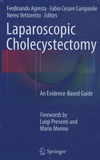 Ferdinando Agresta et Fabio Cesare Campanile - Laparoscopic Cholecystectomy - An Evidence-Based Guide.