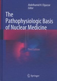 Abdelhamid H. Elgazzar - The Pathophysiologic Basis of Nuclear Medicine.