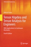 Mikhail Itskov - Tensor Algebra and Tensor Analysis for Engineers - With Applications to Continuum Mechanics.