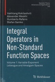 Vakhtang Kokilashvili et Alexander Meskhi - Integral Operators in Non-Standard Function Spaces - Volume 1: Variable Exponent Lebesgue and Amalgam Spaces.