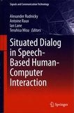 Alexander Rudnicky et Antoine Raux - Situated Dialog in Speech-Based Human-Computer Interaction.