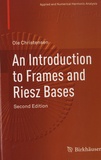 Ole Christensen - An Introduction to Frames and Riesz Bases.