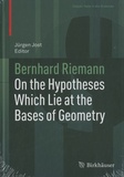 Bernhard Riemann - On the Hypotheses which Lie at the Bases of Geometry.