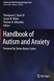 Thompson-E III Davis et Susan-W White - Handbook of Autism and Anxiety.