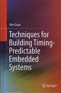 Nan Guan - Techniques for Building Timing-predictable Embedded Systems.