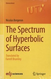 Nicolas Bergeron - The Spectrum of Hyperbolic Surfaces.