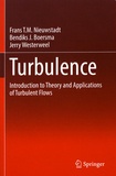 Frans Nieuwstadt et Bendiks Boersma - Turbulence - Introduction to Theory and Applications of Turbulent Flows.