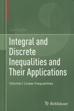 Yuming Qin - Integral and Discrete Inequalities and Their Applications - Volume I: Linear Inequalities.