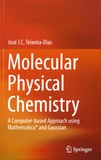 José J.C. Teixera-Dias - Molecular Physical Chemistry - A Computer-based Approach using Mathematica® and Gaussian.