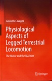 Giovanni Cavagna - Physiological Aspects of Legged Terrestrial Locomotion - The Motor and the Machine.