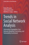 Rokia Missaoui et Talel Abdessalem - Trends in Social Network Analysis - Information Propagation, User Behavior Modeling, Forecasting, and Vulnerability Assessment.