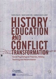 Charis Psaltis et Mario Carretero - History Education and Conflict Transformation - Social Psychological Theories, History Teaching and Reconciliation.