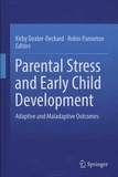 Kirby Deater-Deckard et Robin Panneton - Parental Stress and Early Child Development. - Adaptive and Maladaptive Outcomes.
