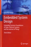 Peter Marwedel - Embedded System Design - Embedded Systems Foundations of Cyber-Physical Systems, and the Internet of Things.