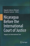 Edgardo Sobenes et Benjamin Samson - Nicaragua Before the International Court of Justice.