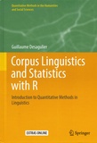 Guillaume Desagulier - Corpus Linguistics and Statistics with R - Introduction to Quantitative Methods in Linguistics.