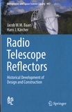 Jacob W. M. Baars et Hans J. Kärcher - Radio Telescope Reflectors - Historical Development of Design and Construction.