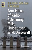 R.H. Frater et W. M. Goss - Four Pillars of Radio Astronomy : Christiansen, Mills, Wild and Bracewell.