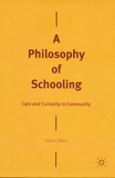 Julian Stern - A Philosophy of Schooling - Care and Curiosity in Community.
