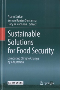 Atanu Sarkar et Suman Ranjan Sensarma - Sustainable Solutions for Food Security - Combating Climate Change by Adaptation.