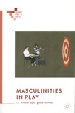 Nicholas Taylor et Gerald Voorhees - Masculinities in Play.
