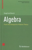 Siegfried Bosch - Algebra - From the Viewpoint of Galois Theory.