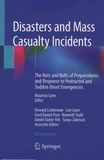 Mauricio Lynn - Disasters and Mass Casualty Incidents - The Nuts and Bolts of Preparedness and Response to Protracted and Sudden Onset Emergencies.