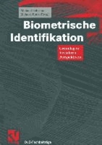 Biometrische Identifikation - Grundlagen, Verfahren, Perspektiven.