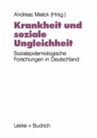 Krankheit und soziale Ungleichheit - Ergebnisse der sozialepidemiologischen Forschung in Deutschland.