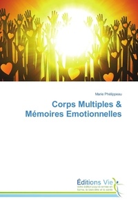 Marie Phélippeau - Corps Multiples & Mémoires Emotionnelles.