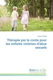 Josiane George - Thérapie par le conte pour les enfants victimes d'abus sexuels.