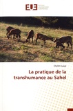 Cheikh Guèye - La pratique de la transhumance au Sahel.