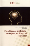 Mélanie Clément-Fontaine et Julia Petrelluzzi - L'intelligence artificielle : ses enjeux en droit civil européen.