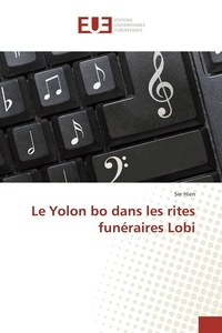 Sie Hien - Le Yolon bo dans les rites funéraires Lobi.