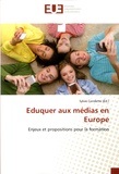Sylvie Condette - Eduquer aux médias en Europe - Enjeux et propositions pour la formation.