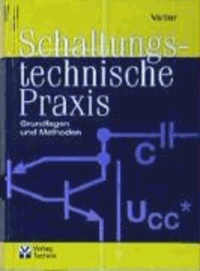 Schaltungstechnische Praxis - Grundlagen und Methoden.