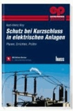 Schutz bei Kurzschluss in elektrischen Anlagen - Planen, Errichten, Prüfen.